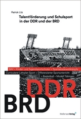 Talentförderung und Schulsport in der DDR und der BRD - Patrick Litz