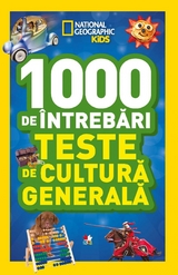 1 000 de întrebări. - Teste de cultură generală - vol. 6 -  National Geographic Society