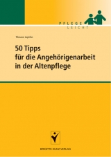 50 Tipps für die Angehörigenarbeit in der Altenpflege - Tilman Leptihn