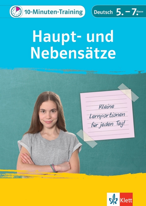 Klett 10-Minuten-Training Deutsch: Grammatik Haupt- und Nebensätze 5.-7. Klasse - Ulrich Höffer, Elke Hufnagel, Gerhard Schwengler, Astrid Wiese