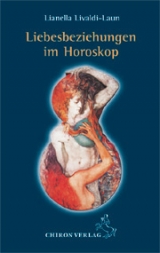 Liebesbeziehungen im Horoskop - Lianella Livaldi Laun