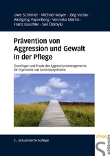 Prävention von Aggression und Gewalt in der Pflege - Uwe Schirmer, Michael Mayer, Jörg Vaclav, Wolfgang Papenberg, Veronika Martin, Franz Gaschler, Seli Özköylü