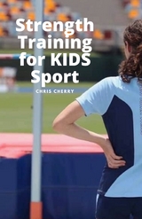 Strength Training for KIDS Sport -  Chris Cherry