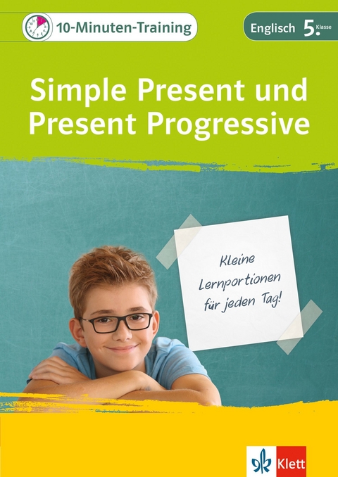 Klett 10-Minuten-Training Englisch Grammatik Simple Present und Present Progressive 5. Klasse - Peggy Fehily, Karin Haist, Andreas Kuhn, Petra Lihocky, Sarah Nowotny, Alexander P. Saccaro, Dieter Vilimek