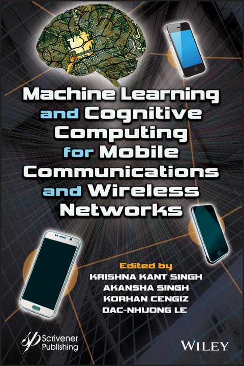 Machine Learning and Cognitive Computing for Mobile Communications and  Wireless Networks - 