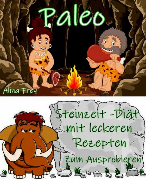 Paleo - die Steinzeit-Diät - Alina Frey