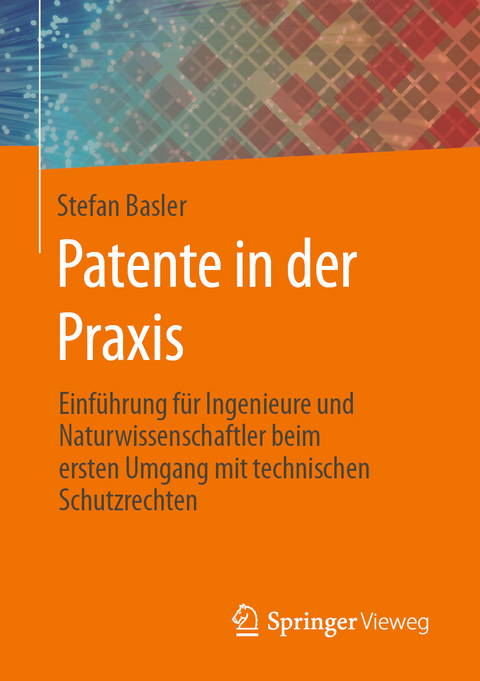 Patente in der Praxis -  Stefan Basler