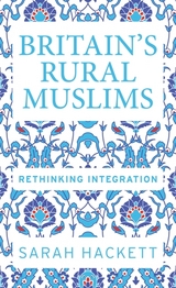 Britain’s rural Muslims - Sarah Hackett