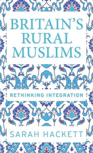 Britain’s rural Muslims - Sarah Hackett