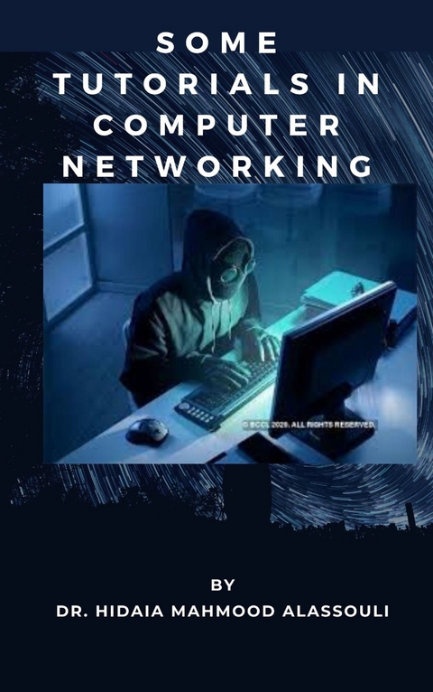 Some Tutorials in Computer Networking Hacking - Hedaya Mahmood Alasooly