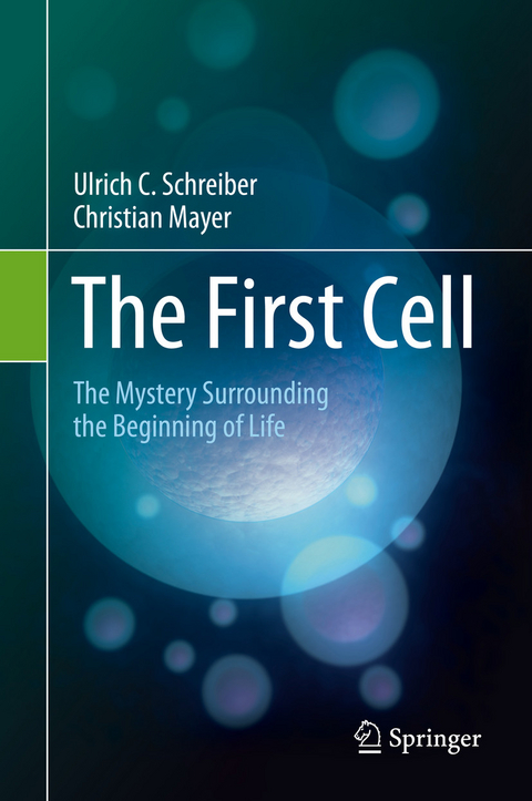 The First Cell - Ulrich C. Schreiber, Christian Mayer