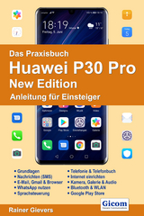 Das Praxisbuch Huawei P30 Pro New Edition - Anleitung für Einsteiger978-3-96469-099-9 - Rainer Gievers