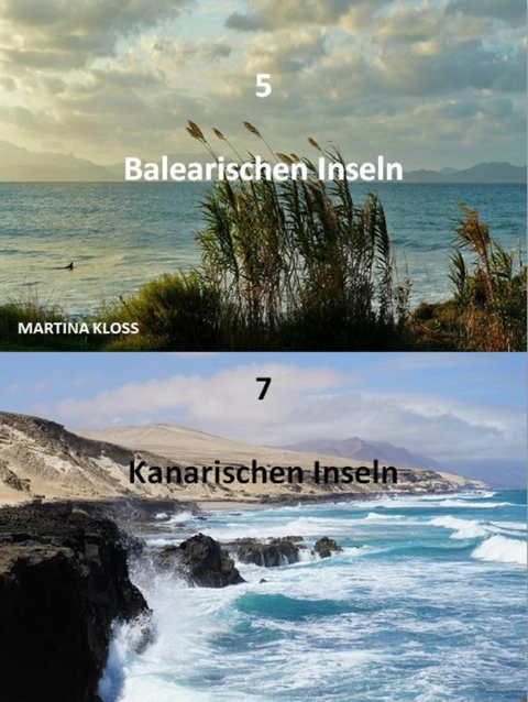 Kanaren oder Balearen – Reiseziele entdecken - Martina Kloss