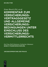 Kommentar zum Versicherungsvertragsgesetz und Allgemeine Versicherungsbedingungen... / Feuerversicherung - Karl Sieg, Ralf Johannsen, Katharina Johannsen