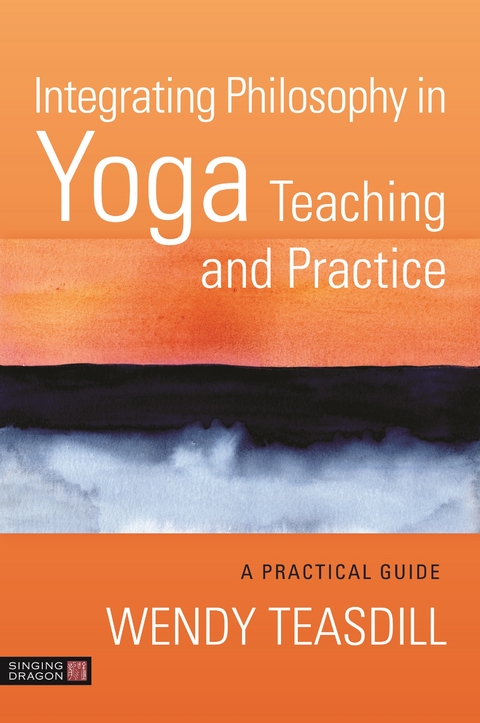 Integrating Philosophy in Yoga Teaching and Practice -  Wendy Teasdill