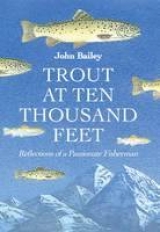 Trout at Ten Thousand Feet - Bailey, John