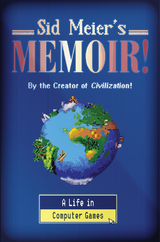 Sid Meier's Memoir!: A Life in Computer Games - Sid Meier