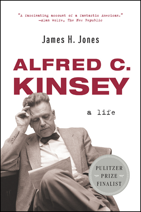 Alfred C. Kinsey: A Life - James H. Jones