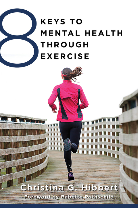 8 Keys to Mental Health Through Exercise (8 Keys to Mental Health) - Christina Hibbert