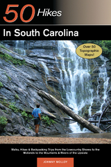 Explorer's Guide 50 Hikes in South Carolina: Walks, Hikes & Backpacking Trips from the Lowcountry Shores to the Midlands to the Mountains & Rivers of the Upstate - Johnny Molloy