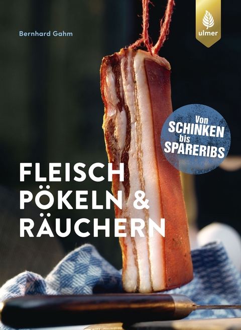 Fleisch pökeln und räuchern - Bernhard Gahm