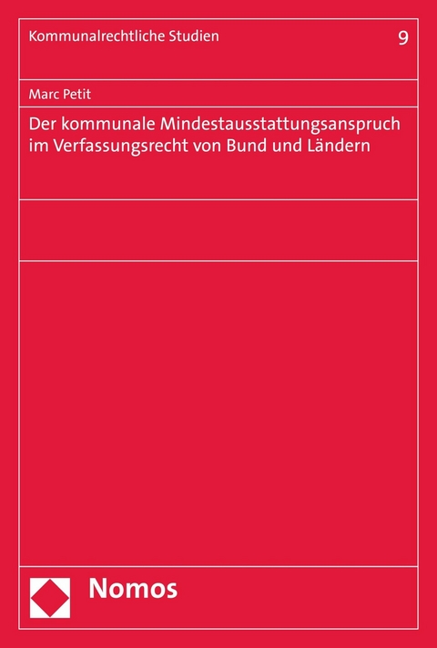 Der kommunale Mindestausstattungsanspruch im Verfassungsrecht von Bund und Ländern - Marc Petit