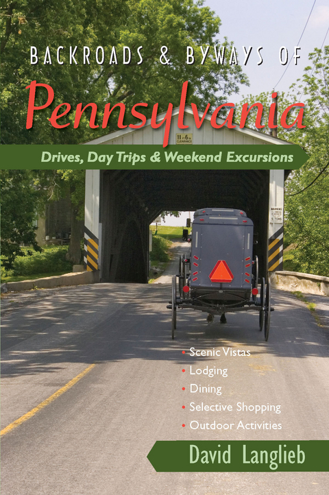 Backroads & Byways of Pennsylvania: Drives, Day Trips & Weekend Excursions (First Edition)  (Backroads & Byways) - David Langlieb