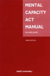 Mental Capacity Act Manual - Jones, Richard