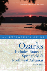 Explorer's Guide Ozarks: Includes Branson, Springfield & Northwest Arkansas (Second Edition)  (Explorer's Complete) - Ron W. Marr