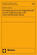 Die Stellungnahme der Zielgesellschaft und die Gegenleistung in der Unternehmensübernahme - Philip M. Schmoll