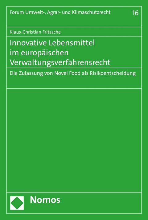 Innovative Lebensmittel im europäischen Verwaltungsverfahrensrecht - Klaus-Christian Fritzsche