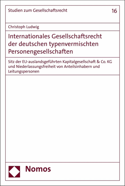 Internationales Gesellschaftsrecht der deutschen typenvermischten Personengesellschaften - Christoph Ludwig