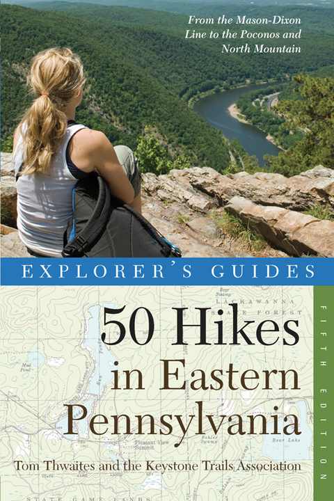 Explorer's Guide 50 Hikes in Eastern Pennsylvania: From the Mason-Dixon Line to the Poconos and North Mountain (Fifth Edition) - Tom Thwaites