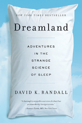 Dreamland: Adventures in the Strange Science of Sleep - David K. Randall