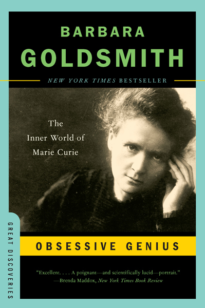 Obsessive Genius: The Inner World of Marie Curie (Great Discoveries) - Barbara Goldsmith