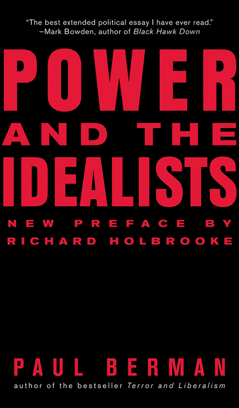 Power and the Idealists: Or, the Passion of Joschka Fischer and Its Aftermath - Paul Berman