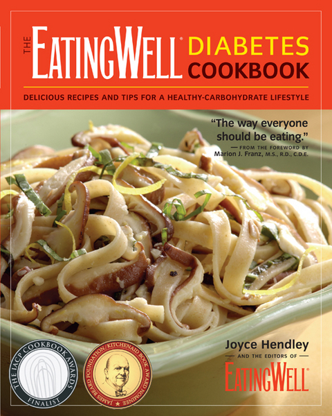 The EatingWell Diabetes Cookbook: Delicious Recipes and Tips for a Healthy-Carbohydrate Lifestyle - Joyce Hendley