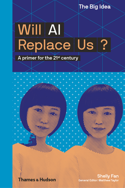 Will AI Replace Us? (The Big Idea Series) (The Big Idea Series) - Shelly Fan