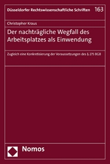 Der nachträgliche Wegfall des Arbeitsplatzes als Einwendung - Christopher Kraus