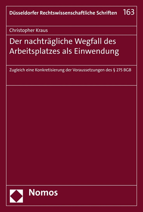 Der nachträgliche Wegfall des Arbeitsplatzes als Einwendung - Christopher Kraus