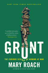 Grunt: The Curious Science of Humans at War - Mary Roach