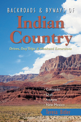 Backroads & Byways of Indian Country: Drives, Day Trips and Weekend Excursions: Colorado, Utah, Arizona, New Mexico - Teresa Bitler