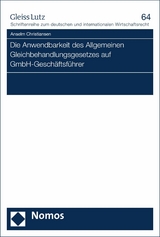 Die Anwendbarkeit des Allgemeinen Gleichbehandlungsgesetzes auf GmbH-Geschäftsführer - Anselm Christiansen