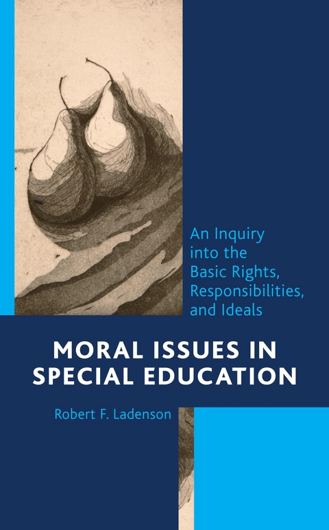 Moral Issues in Special Education -  Robert F. Ladenson