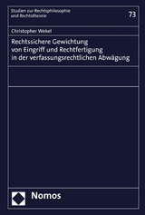 Rechtssichere Gewichtung von Eingriff und Rechtfertigung in der verfassungsrechtlichen Abwägung - Christopher Wekel