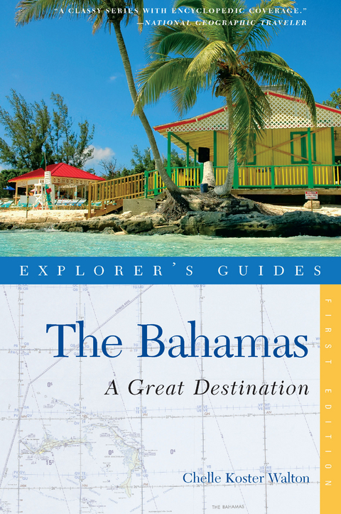 Explorer's Guide Bahamas: A Great Destination (Explorer's Great Destinations) - Chelle Koster-Walton