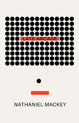 Late Arcade - Nathaniel Mackey