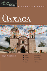 Explorer's Guide Oaxaca: A Great Destination - Paige R. Penland