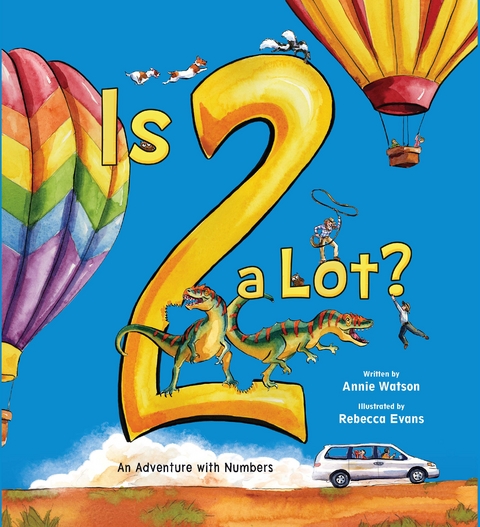 Is 2 a Lot: An Adventure With Numbers - Annie Watson