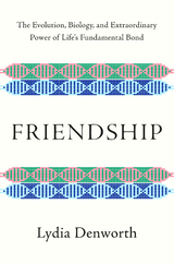 Friendship -  Lydia Denworth